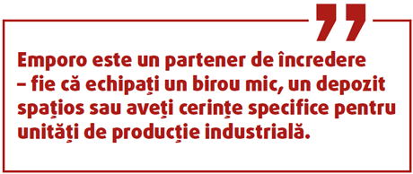 Imagine cu citat: Emporo este un partener de încredere – fie că echipați un birou mic, un depozit spațios sau aveți cerințe specifice pentru unități de producție industrială.