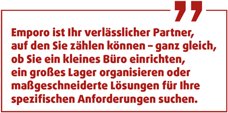 Bild mit Zitat: Emporo ist Ihr verlässlicher Partner, auf den Sie zählen können – ganz gleich, ob Sie ein kleines Büro einrichten, ein großes Lager organisieren oder maßgeschneiderte Lösungen für Ihre spezifischen Anforderungen suchen.